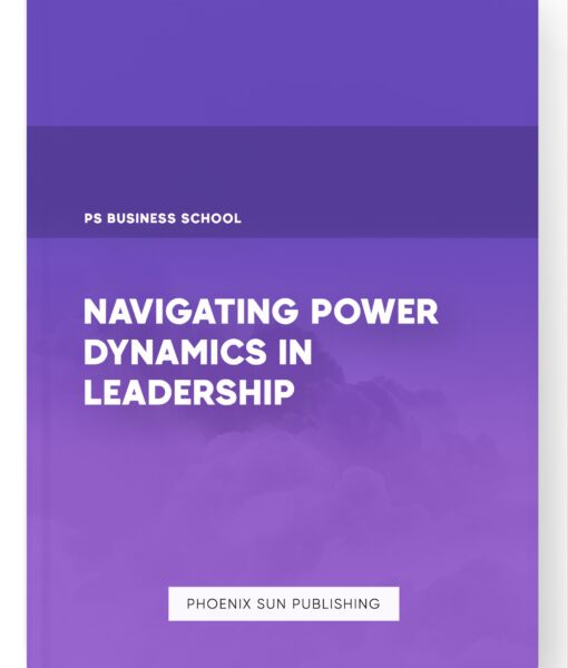 Navigating Power Dynamics in Leadership