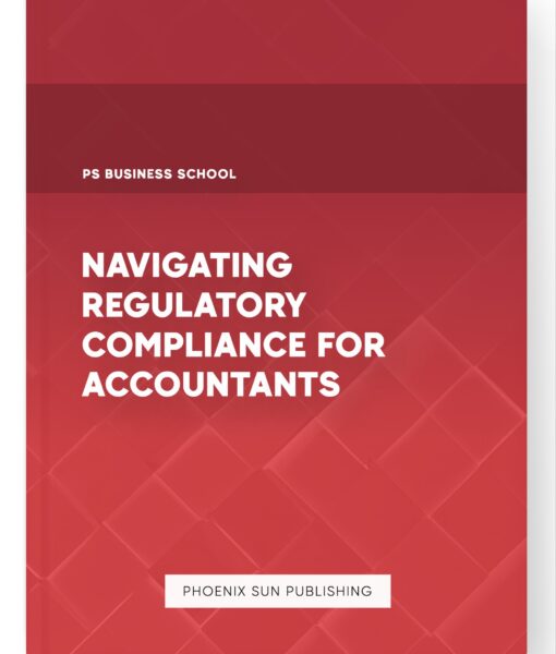 Navigating Regulatory Compliance for Accountants