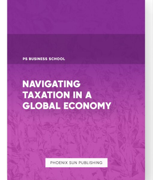 Navigating Taxation in a Global Economy