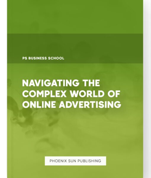 Navigating the Complex World of Online Advertising