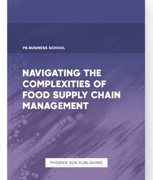 Navigating the Complexities of Food Supply Chain Management