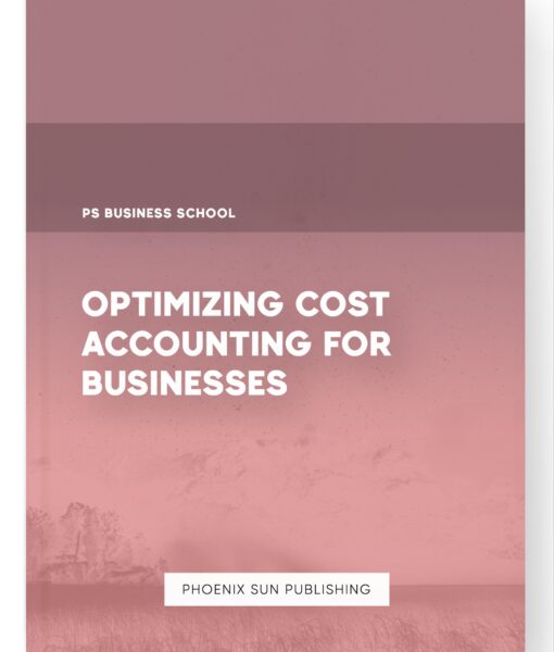 Optimizing Cost Accounting for Businesses