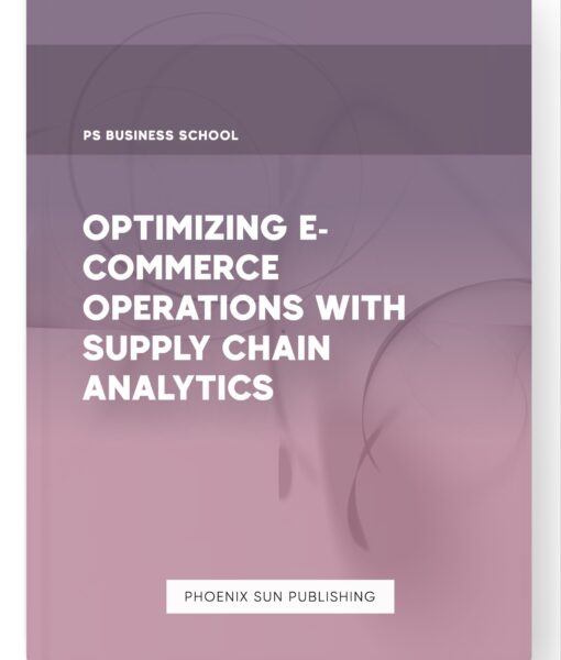 Optimizing E-commerce Operations with Supply Chain Analytics