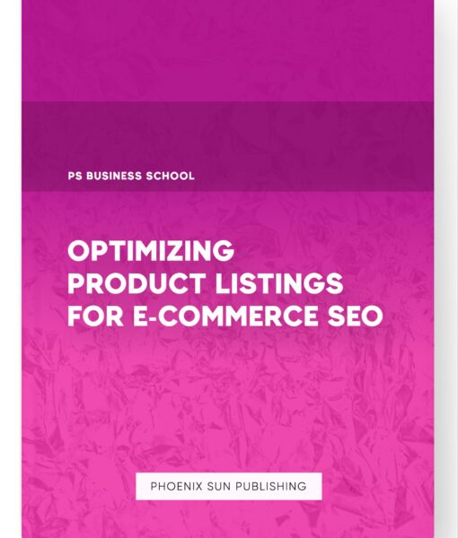 Optimizing Product Listings for E-commerce SEO