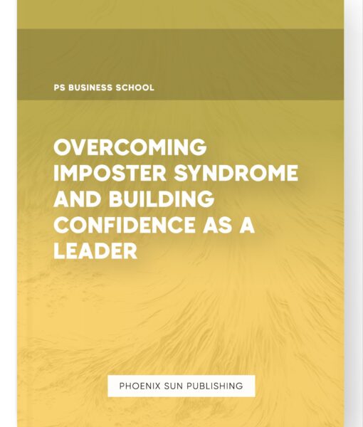 Overcoming Imposter Syndrome and Building Confidence as a Leader