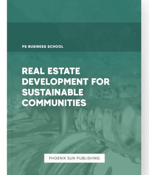 Real Estate Development for Sustainable Communities