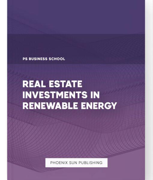 Real Estate Investments in Renewable Energy