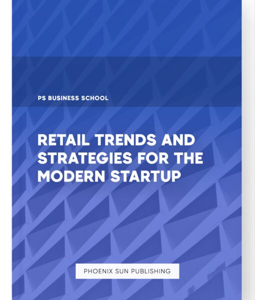 Retail Trends and Strategies for the Modern Startup