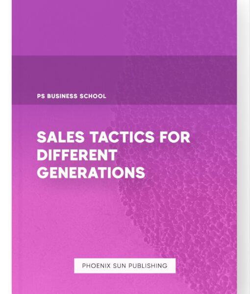 Sales Tactics for Different Generations