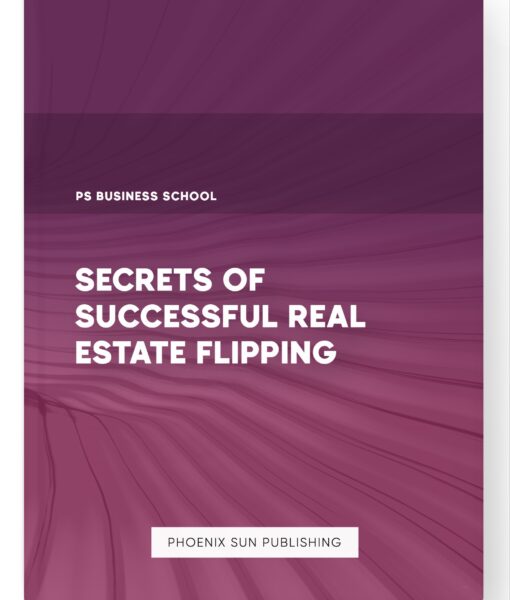 Secrets of Successful Real Estate Flipping