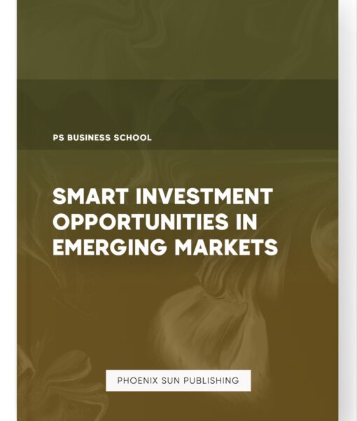 Smart Investment Opportunities in Emerging Markets