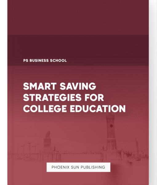 Smart Saving Strategies for College Education