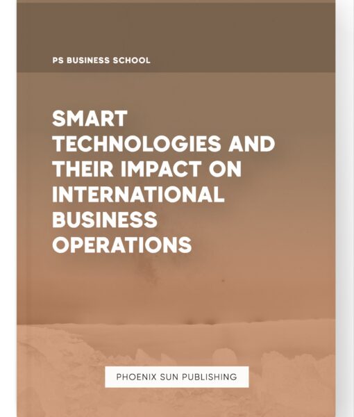 Smart Technologies and Their Impact on International Business Operations