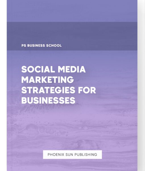 Social Media Marketing Strategies for Businesses