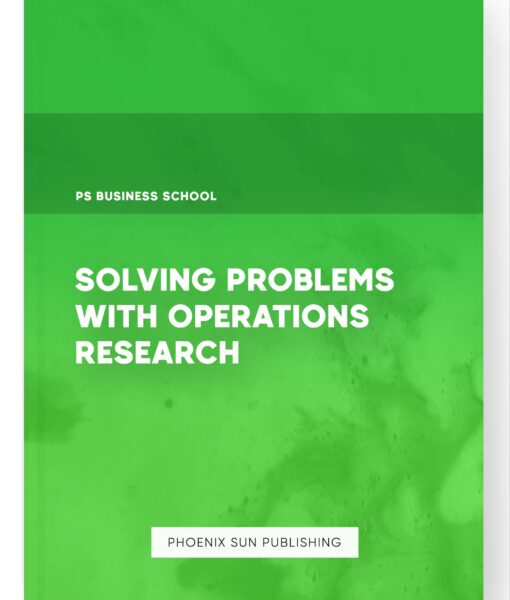 Solving Problems with Operations Research