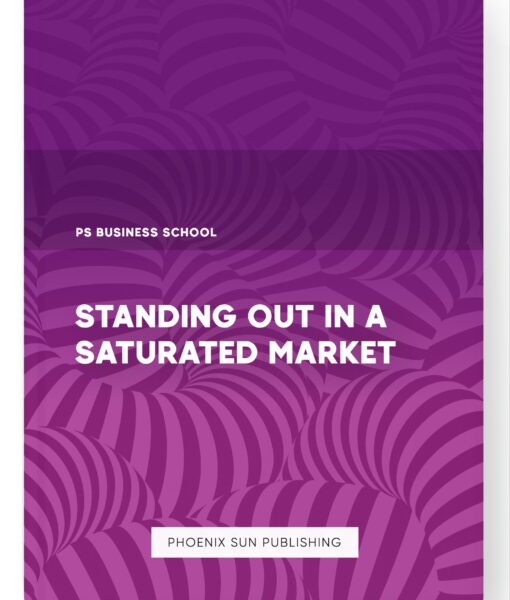 Standing Out in a Saturated Market