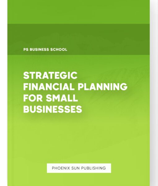 Strategic Financial Planning for Small Businesses