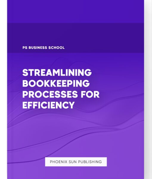 Streamlining Bookkeeping Processes for Efficiency