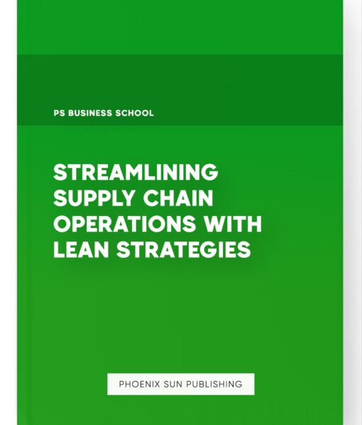 Streamlining Supply Chain Operations with Lean Strategies