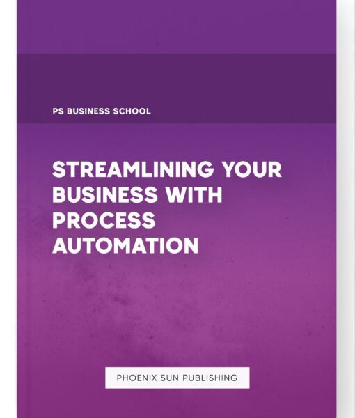 Streamlining Your Business with Process Automation