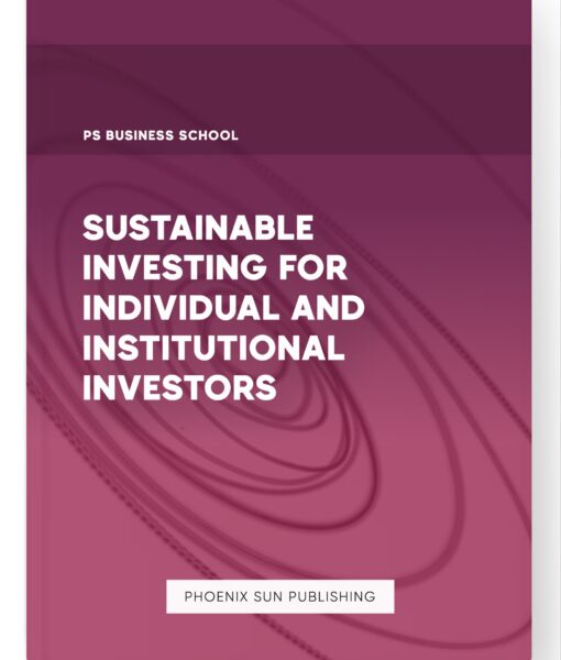 Sustainable Investing for Individual and Institutional Investors