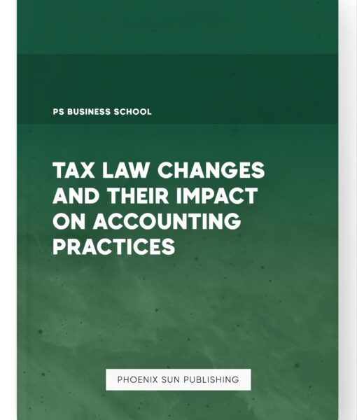 Tax Law Changes and Their Impact on Accounting Practices