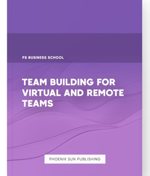 Team Building for Virtual and Remote Teams