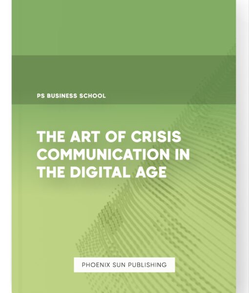 The Art of Crisis Communication in the Digital Age