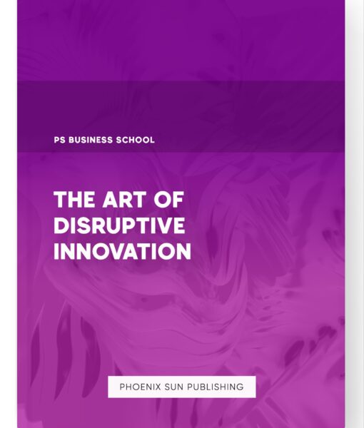 The Art of Disruptive Innovation