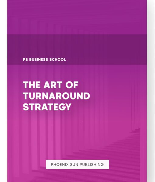 The Art of Turnaround Strategy