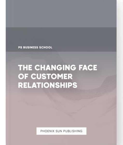 The Changing Face of Customer Relationships