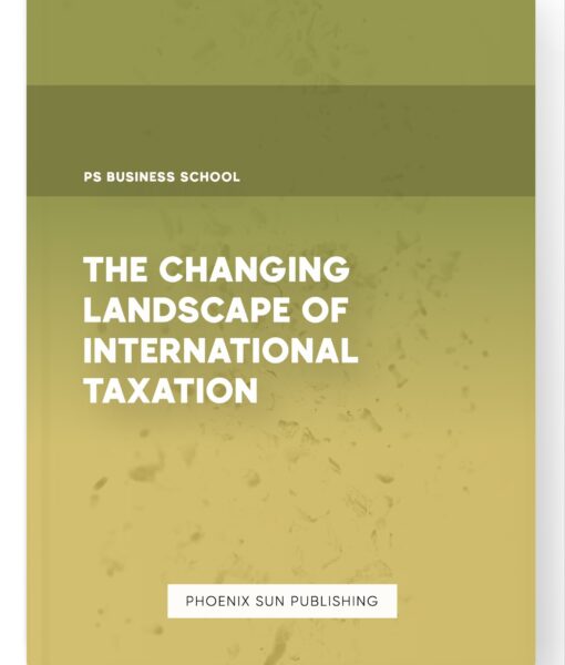 The Changing Landscape of International Taxation