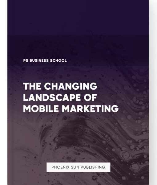 The Changing Landscape of Mobile Marketing