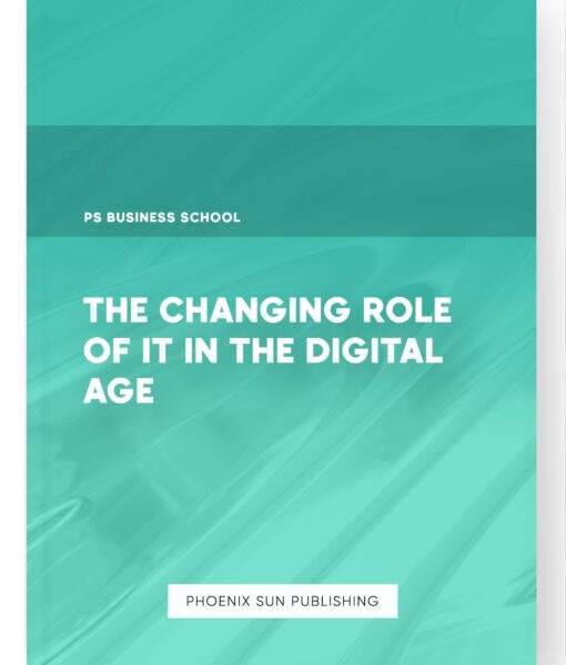 The Changing Role of IT in the Digital Age