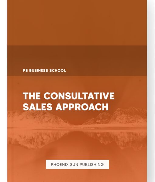 The Consultative Sales Approach