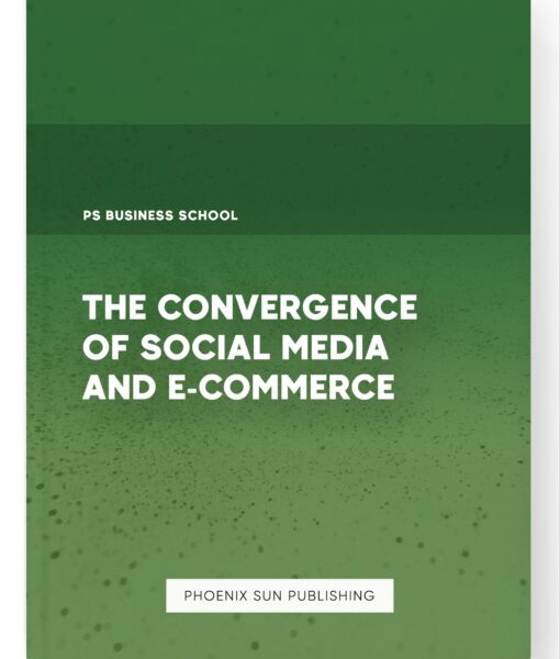 The Convergence of Social Media and E-commerce