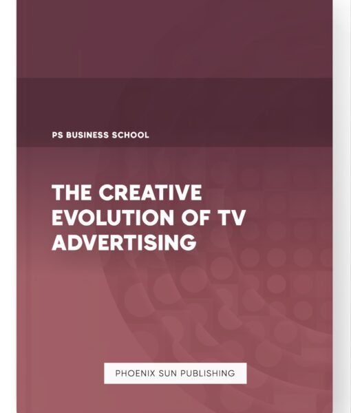 The Creative Evolution of TV Advertising