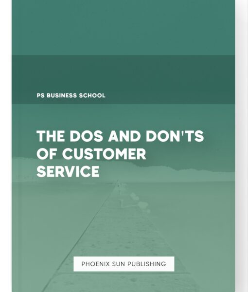 The Dos and Don’ts of Customer Service