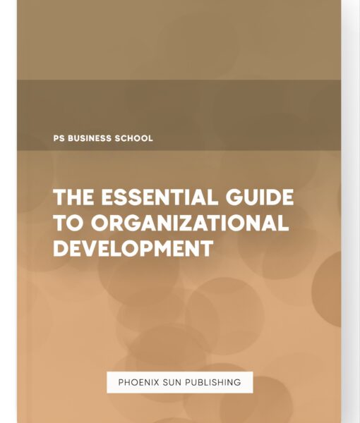 The Essential Guide to Organizational Development