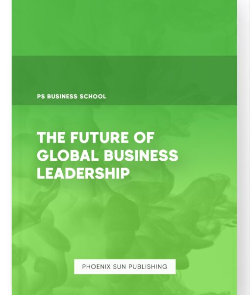 The Future of Global Business Leadership