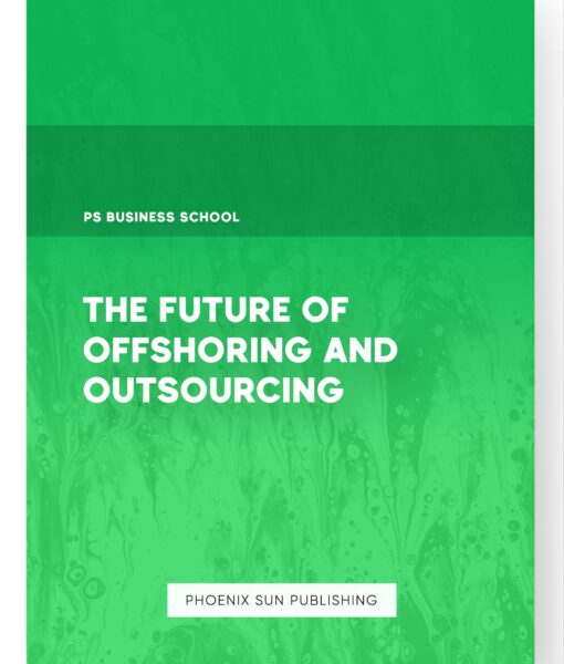 The Future of Offshoring and Outsourcing