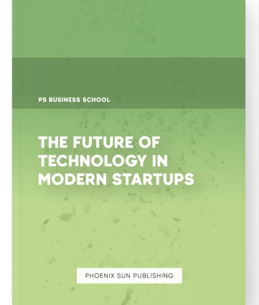 The Future of Technology in Modern Startups