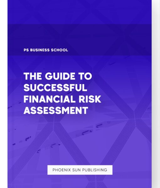 The Guide to Successful Financial Risk Assessment