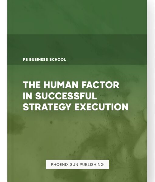 The Human Factor in Successful Strategy Execution