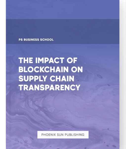 The Impact of Blockchain on Supply Chain Transparency