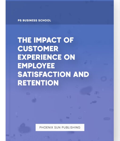 The Impact of Customer Experience on Employee Satisfaction and Retention