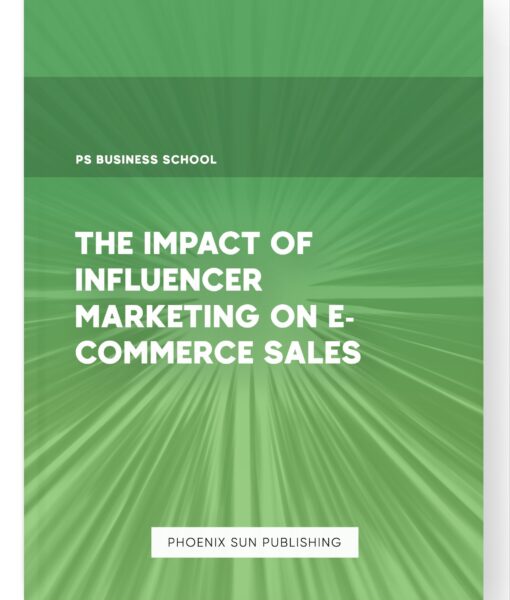 The Impact of Influencer Marketing on E-commerce Sales