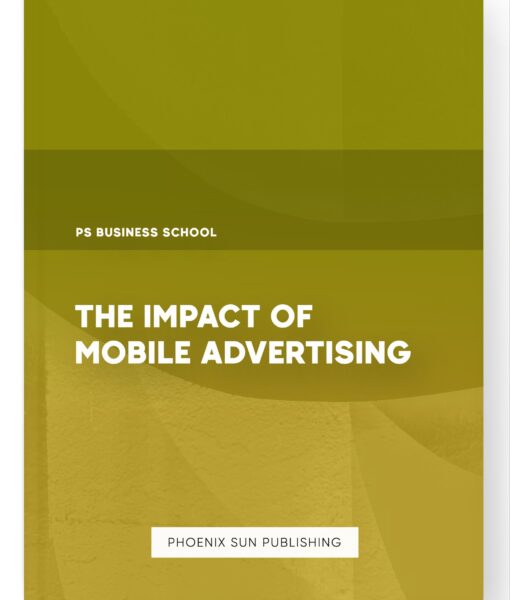 The Impact of Mobile Advertising