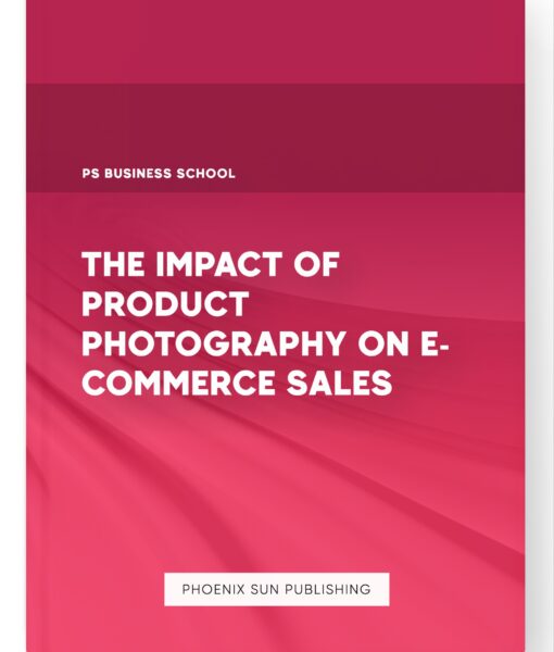 The Impact of Product Photography on E-commerce Sales