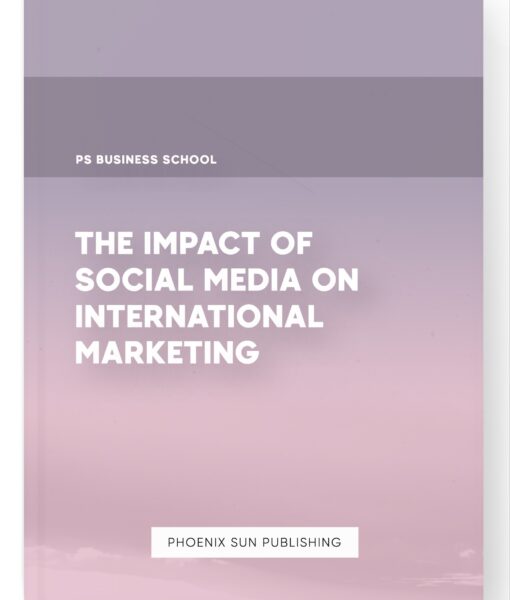 The Impact of Social Media on International Marketing